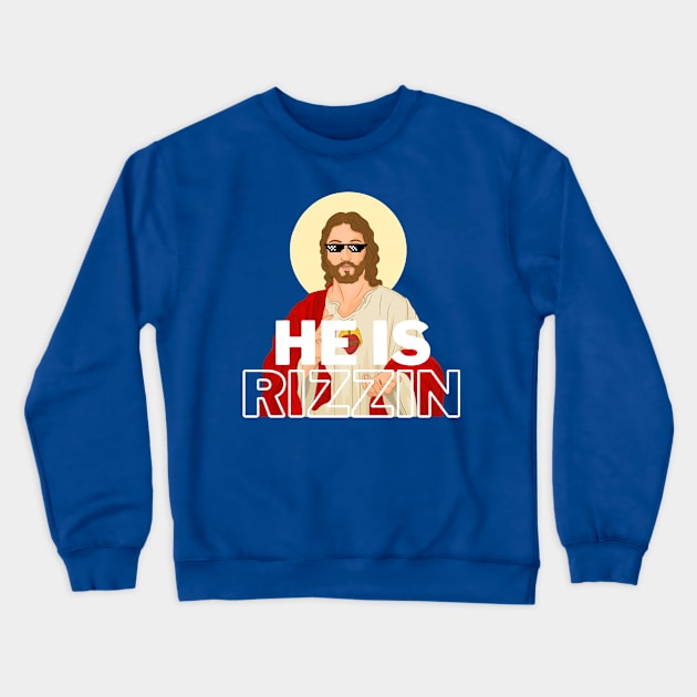 HE IS RIZZEN COOL JESUS THUGLIFE Crewneck Sweatshirt by Lolane